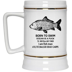 Born To Swim Ocean Is A F Ck Kill Em All 1989 I Am Fish Man Mugs 3