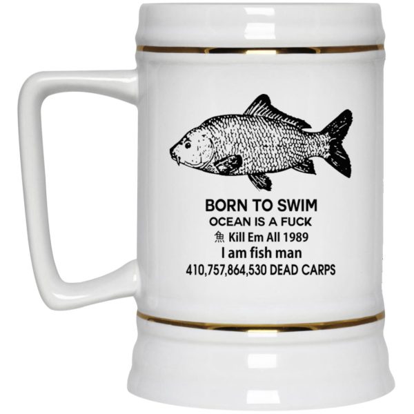 Born To Swim Ocean Is A F-Ck Kill Em All 1989 I Am Fish Man Mugs