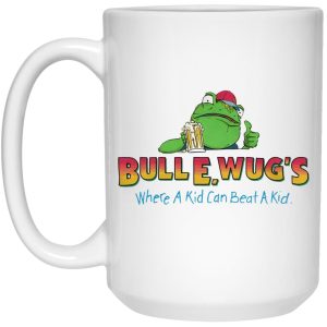 Bull E Wug’s Where A Kid Can Beat A Kid Mugs