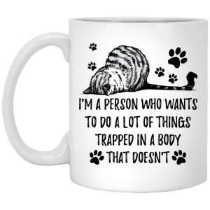 Cat – I’m A Person Who Wants To Do A Lot Of Things Trapped In A Body Mugs