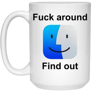 Fuck Around Find Out Mugs