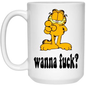 Garfield Wanna Fuck Mugs