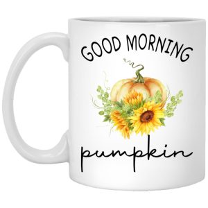 Good Morning Pumpkin Mugs