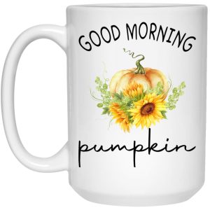 Good Morning Pumpkin Mugs