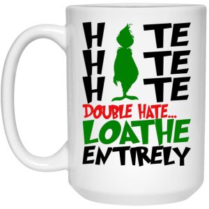 Hate Hate Hate Double Hate Loathe Entirely Mugs