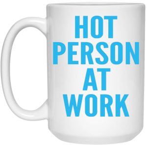 Hot Person At Work Mugs