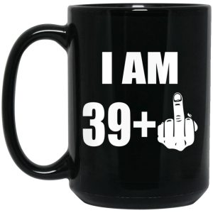 I Am 39 + 1 Mugs