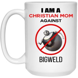 I Am A Christian Mom Against Bigweld Mugs