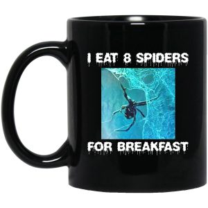 I Eat 8 Spiders For Breakfast Mugs