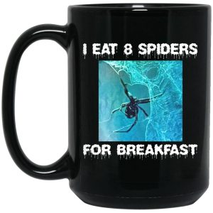 I Eat 8 Spiders For Breakfast Mugs