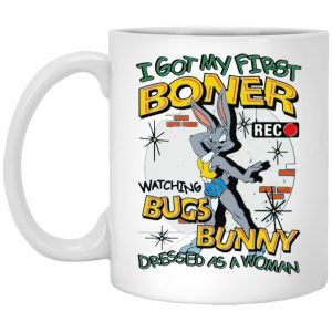 I Got My First Boner Watching Bugs Bunny Dressed As A Woman Mugs