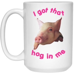 I Got That Hog In Me Mugs