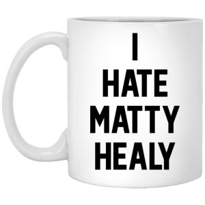 I Hate Matty Healy Mugs