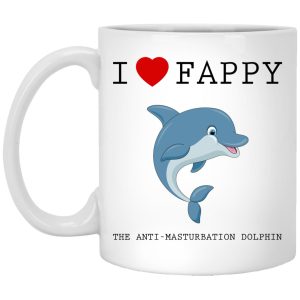 I Love Fappy The Anti-Masturbation Dolphin Mugs