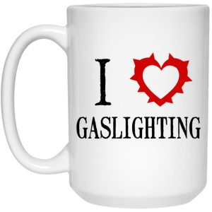 I Love Gaslighting Mugs