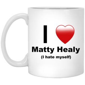 I Love Matty Healy I Hate Myself Mugs