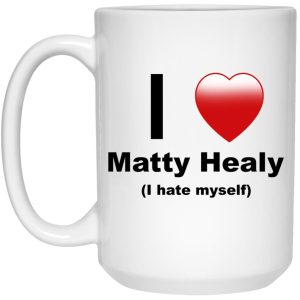 I Love Matty Healy I Hate Myself Mugs