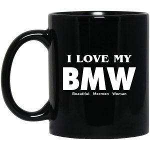 I Love My BMW Beautiful Mormon Woman Mugs