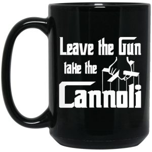 Leave The Gun Take The Cannoli Mugs