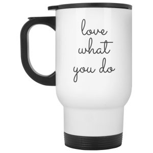 Love What You Do Mug