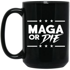 Maga Or Die Mugs