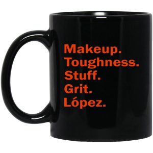 Makeup Toughness Stuff Grit Lopez Mugs