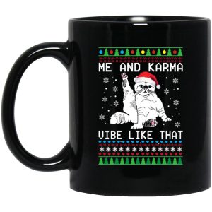 Me And Karma Vibe Like That Christmas Mugs