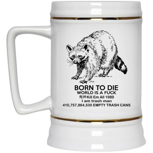 Raccoon Born To Die World Is A Fuck Mugs