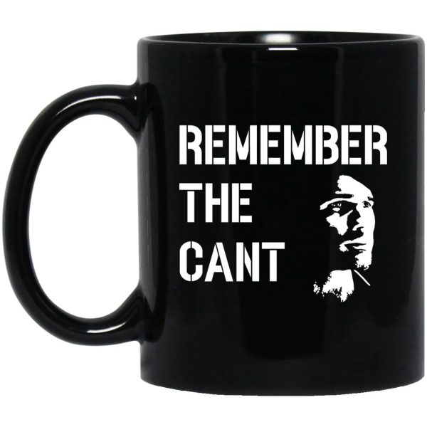 Remember The Cant Mugs