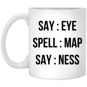 Say Eye Spell Map Say Ness Mug