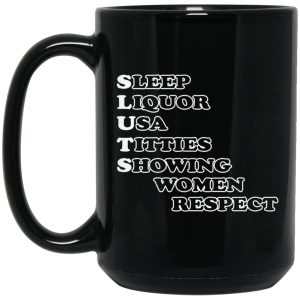 Sleep Liquor Usa Titties Showing Women Respect Mugs