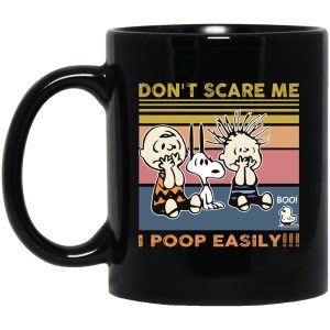 Snoopy Dont Scare Me I Poop Easily Mugs 1