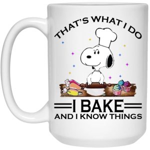 Snoopy That’s What I Do I Bake And I Know Things Mugs