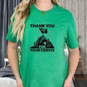 Thank You For Your Cervix T-Shirt