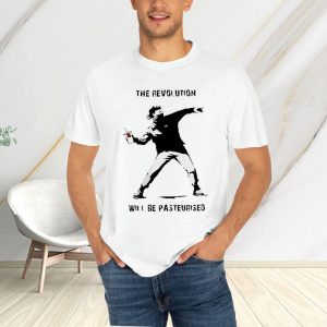 The Revolution Will Be Pasteurised T-Shirt