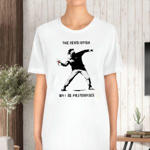 The Revolution Will Be Pasteurised T-Shirt