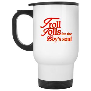 Troll Tolls For The Boy’s Soul Mugs