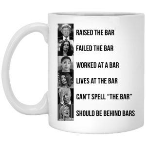 Trump Raised The Bar Mugs