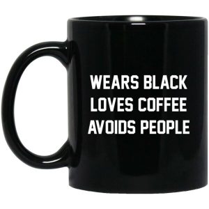 Wears Black Loves Coffee Avoids People Mug