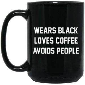 Wears Black Loves Coffee Avoids People Mug