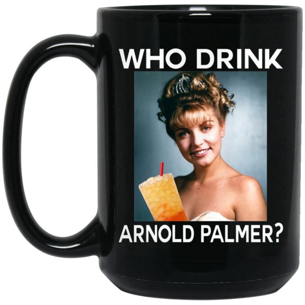 Who Drink Arnold Palmer Mugs