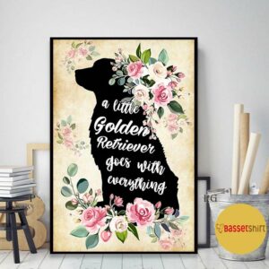 A little golden retriever go with everything poster