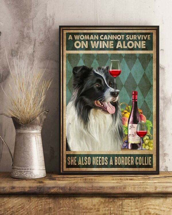 A woman cannot survive on wine alone she also needs Border Collie canvas