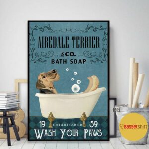 Airedale Terrier bath soap wash your paws poster canvas