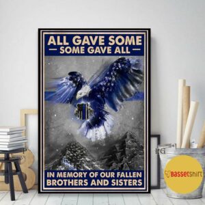 All gave some some gave all in memory of our fallen brothers and sisters poster canvas