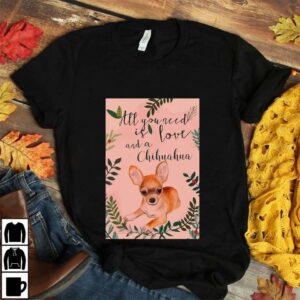 All you need is love and a chihuahua poster