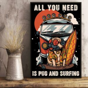 All you need is pug and surfing poster