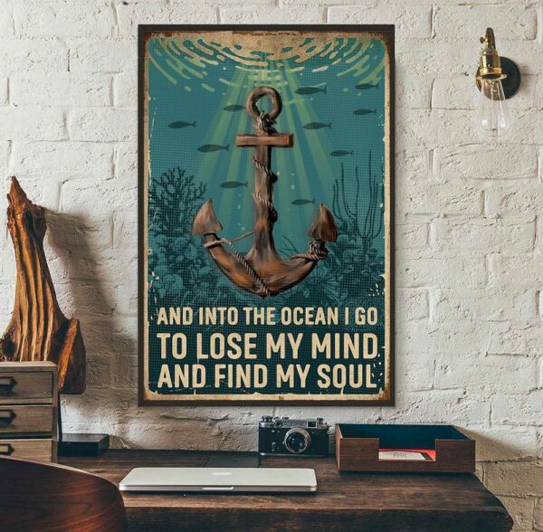 Anchor and into the ocean I go to lose my mind and find my soul poster