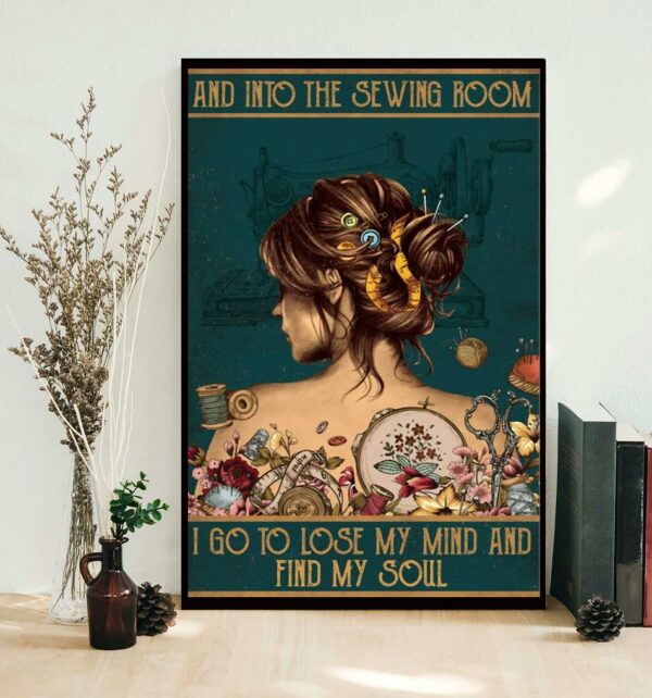 And into the sewing room I go to lose my mind and find my soul vintage poster