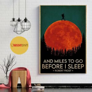 And miles to go before I sleep hiking poster